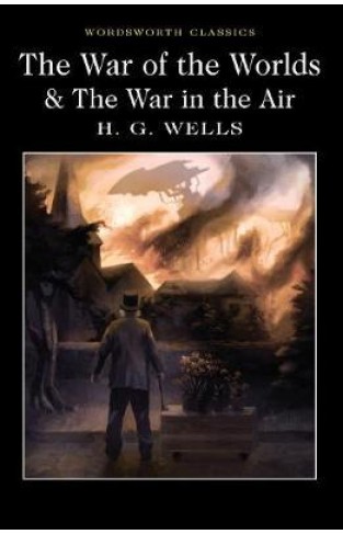 The War of the Worlds and The War in the Air (Wordsworth Classics) - (PB)